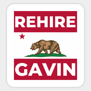 Rehire Gavin - Gavin Newsom for Governor Sticker